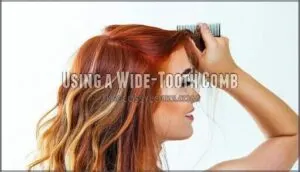 using a wide-tooth comb using a wide-tooth comb