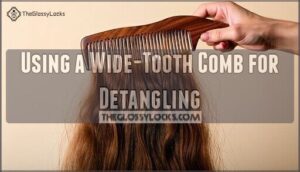 using a wide-tooth comb for detangling