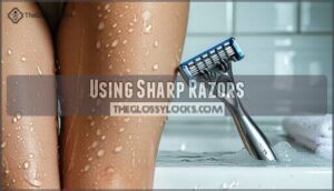 using sharp razors