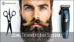 using trimmers and scissors