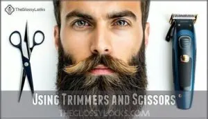 using trimmers and scissors