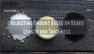 adjusting amount based on beard length and thickness