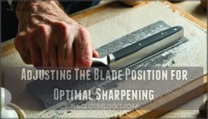 adjusting the blade position for optimal sharpening
