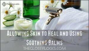 allowing skin to heal and using soothing balms