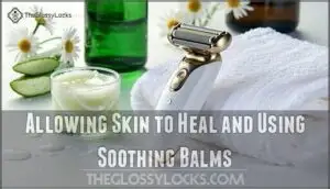 allowing skin to heal and using soothing balms