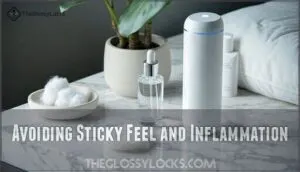 avoiding sticky feel and inflammation