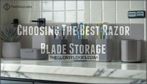 choosing the best razor blade storage