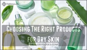 choosing the right products for dry skin