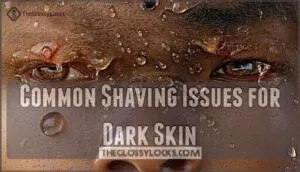 common shaving issues for dark skin