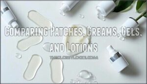 comparing patches, creams, gels, and lotions