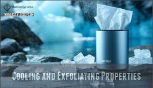 cooling and exfoliating properties