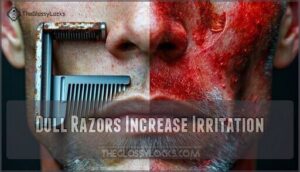 dull razors increase irritation