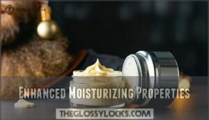 enhanced moisturizing properties