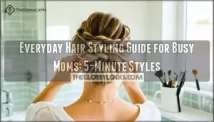 everyday hair styling guide for busy moms