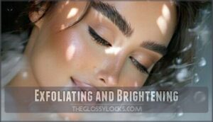 exfoliating and brightening