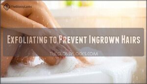 exfoliating to prevent ingrown hairs