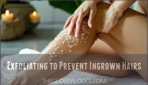 exfoliating to prevent ingrown hairs