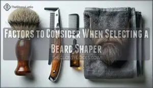 factors to consider when selecting a beard shaper