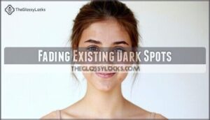 fading existing dark spots