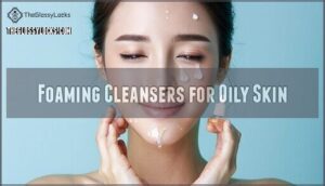 foaming cleansers for oily skin