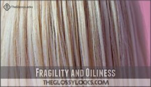fragility and oiliness