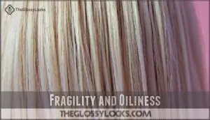 fragility and oiliness