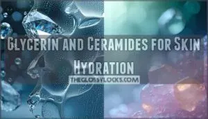 glycerin and ceramides for skin hydration