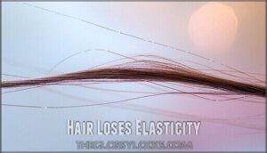 hair loses elasticity