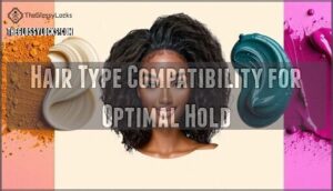 hair type compatibility for optimal hold