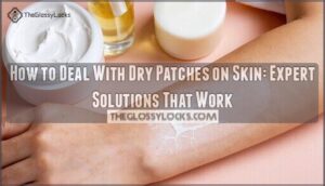 how to deal with dry patches on skin