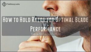 how to hold razor for optimal blade performance