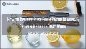 how to remove rust from razor blades