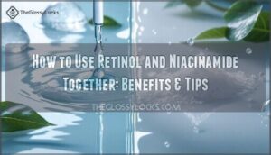 how to use retinol and niacinamide together and benefits