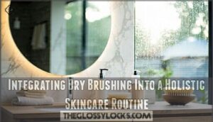 integrating dry brushing into a holistic skincare routine