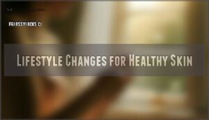 lifestyle changes for healthy skin