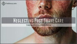 neglecting post shave care