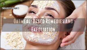 oatmeal-based remedies and exfoliation