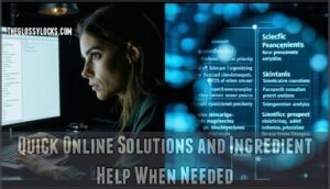 quick online solutions and ingredient help when needed