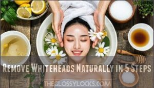 remove whiteheads naturally in 5 steps
