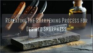 repeating the sharpening process for desired sharpness