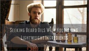 seeking beard oils with nourishing, lightweight ingredients