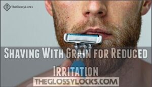 shaving with grain for reduced irritation