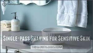 single-pass shaving for sensitive skin