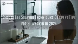smooth leg shaving techniques