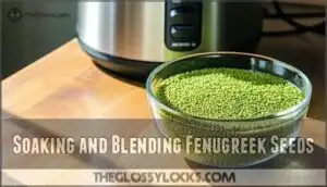 soaking and blending fenugreek seeds