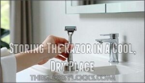 storing the razor in a cool, dry place