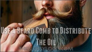 use a beard comb to distribute the oil