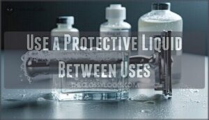 use a protective liquid between uses