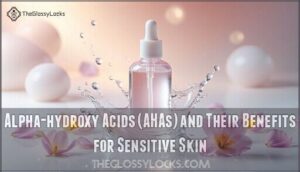 alpha-hydroxy acids (ahas) and their benefits for sensitive skin
