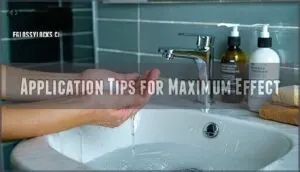 application tips for maximum effect
